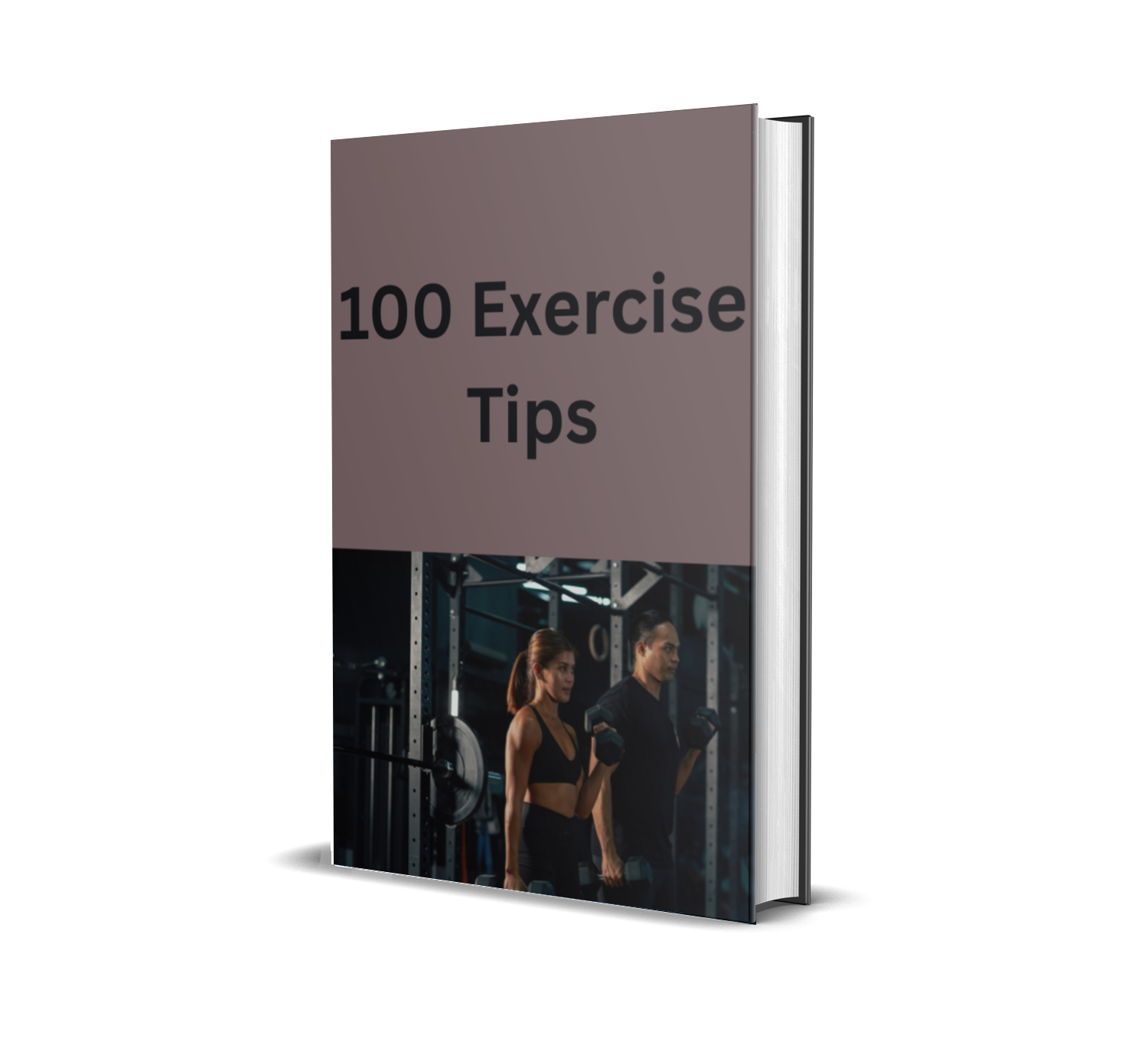 🔥 100 Exercise Tips – Your Ultimate Guide to Getting Fit, Strong, and Motivated 🔥